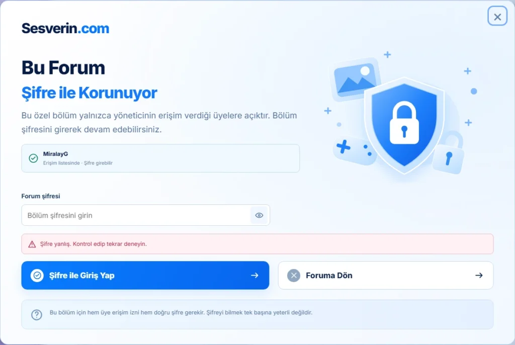 Forum erişimi: şifreyle giriş penceresi ve yanlış şifre uyarısı