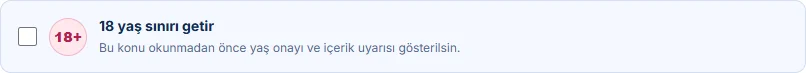 Konu açma formundaki 18 yaş sınırı getir seçeneği